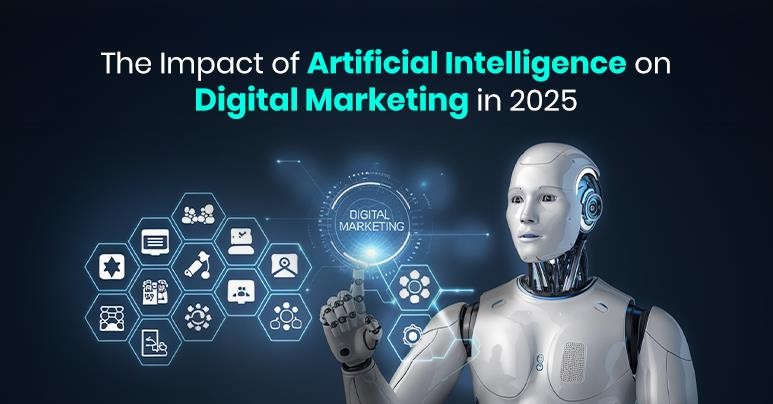 The Impact of Artificial Intelligence on Digital Marketing in 2025
